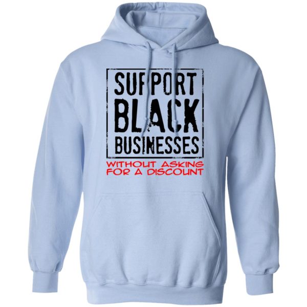 Support Black Businesses Without Asking For A Discount Shirt