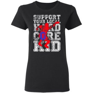 Support Your Local Hard Core Kid T Shirts 13