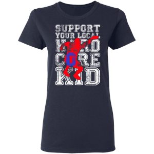 Support Your Local Hard Core Kid T Shirts 3