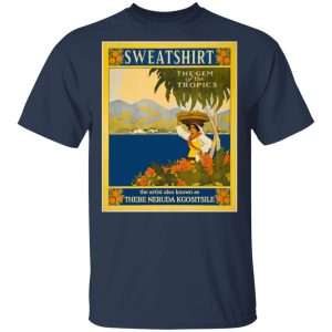 Sweatshirt The Gem Of The Tropics T-Shirts, Hoodies, Sweatshirt 2 Sweatshirt The Gem Of The Tropics T Shirts Hoodies Sweatshirt 11