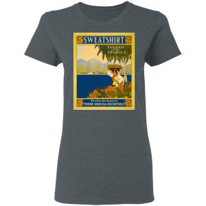 Sweatshirt The Gem Of The Tropics T-Shirts, Hoodies, Sweatshirt 5 Sweatshirt The Gem Of The Tropics T Shirts Hoodies Sweatshirt 2