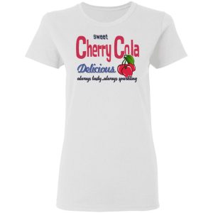 Sweet Cherry Cola Delicious Always Tasty Always Sparking T-Shirts, Hoodies, Sweatshirt 2 Sweet Cherry Cola Delicious Always Tasty Always Sparking T Shirts Hoodies Sweatshirt 11