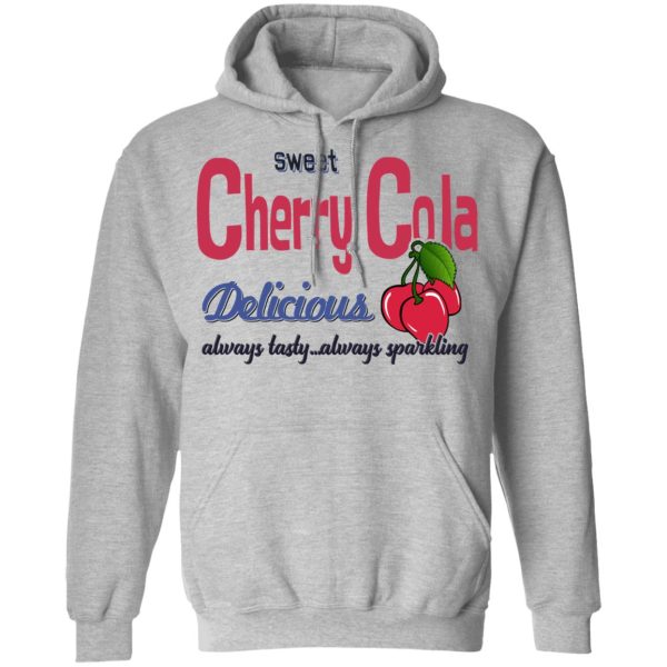 Sweet Cherry Cola Delicious Always Tasty Always Sparking T-Shirts, Hoodies, Sweatshirt