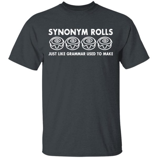 Synonym Rolls Just Like Grammar Used To Make T-Shirts