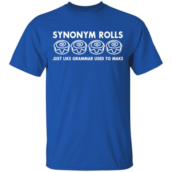 Synonym Rolls Just Like Grammar Used To Make T-Shirts