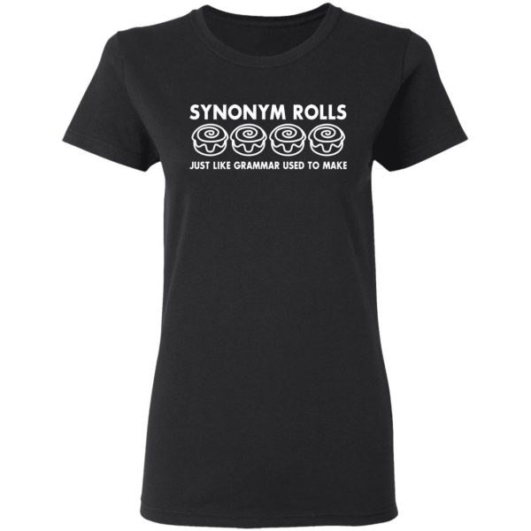 Synonym Rolls Just Like Grammar Used To Make T-Shirts