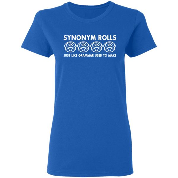 Synonym Rolls Just Like Grammar Used To Make T-Shirts