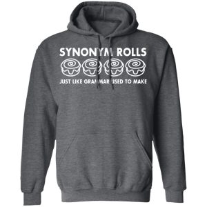 Synonym Rolls Just Like Grammar Used To Make T-Shirts 11 Synonym Rolls Just Like Grammar Used To Make T Shirts 8