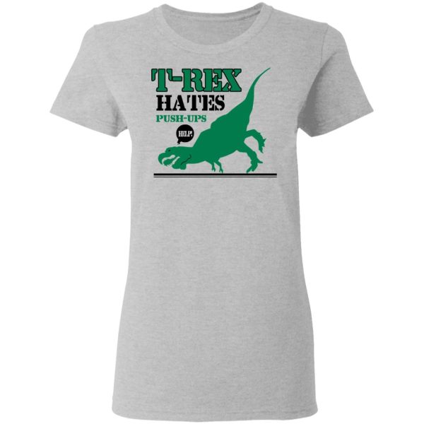 T-Rex Hates Pushups T-Shirts