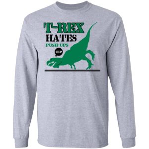 T-Rex Hates Pushups T-Shirts 4 T Rex Hates Pushups T Shirts 2