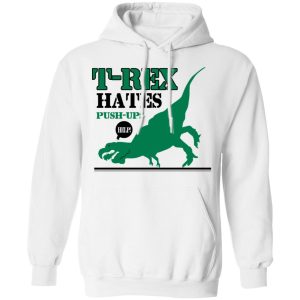 T-Rex Hates Pushups T-Shirts 8 T Rex Hates Pushups T Shirts 6