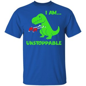 T-rex Dinosaur I Am Unstoppable T-shirt Xmas Shirt 3 T rex Dinosaur I Am Unstoppable T shirt Xmas Shirt 12
