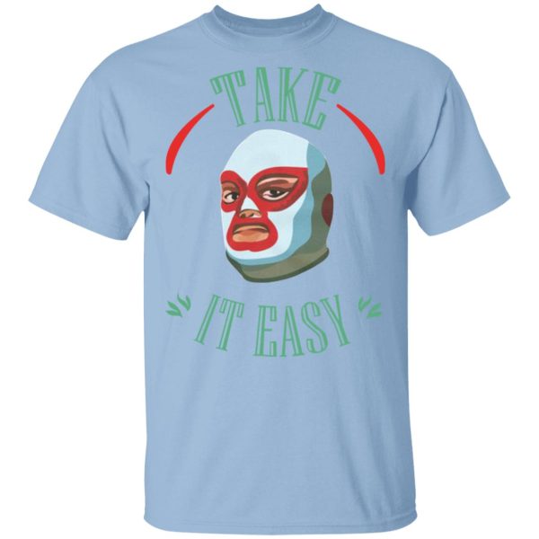 Take It Easy T-Shirts, Hoodies, Sweatshirt