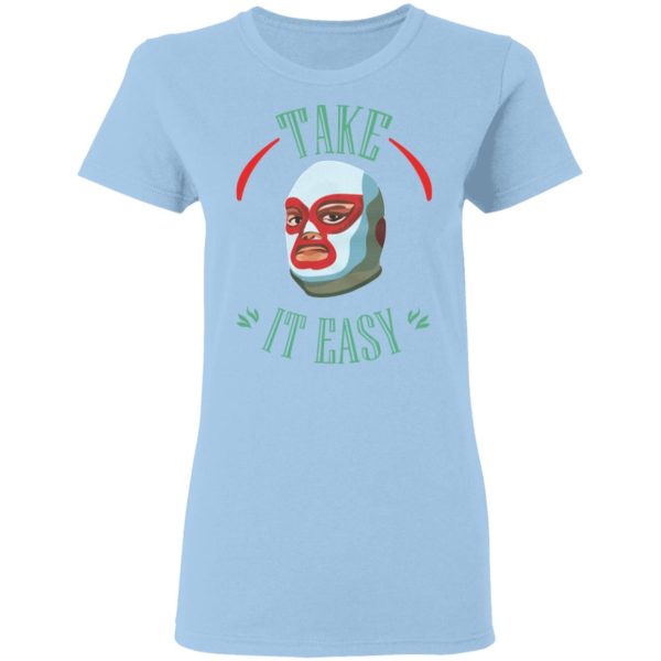 Take It Easy T-Shirts, Hoodies, Sweatshirt