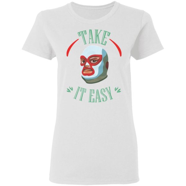 Take It Easy T-Shirts, Hoodies, Sweatshirt