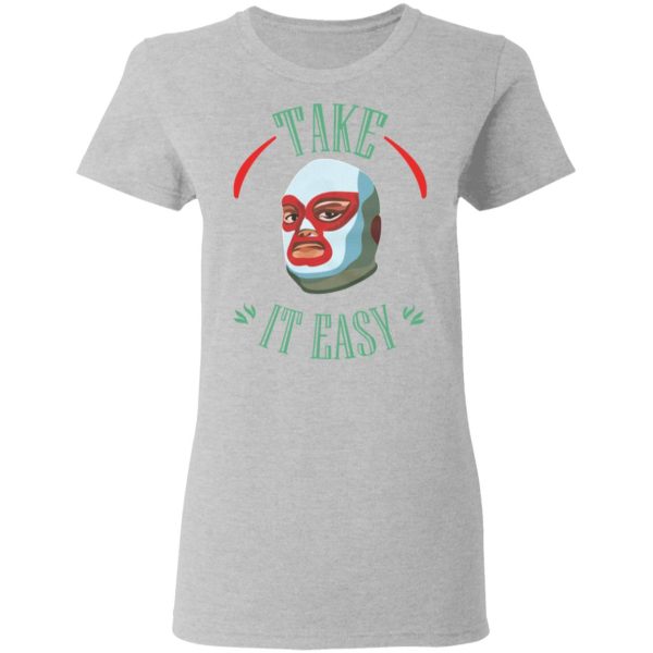 Take It Easy T-Shirts, Hoodies, Sweatshirt