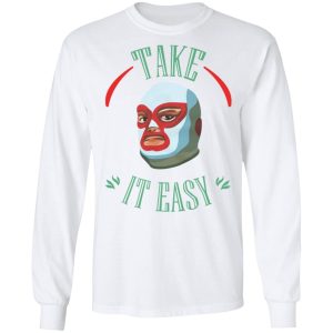 Take It Easy T Shirts Hoodies Sweatshirt 3