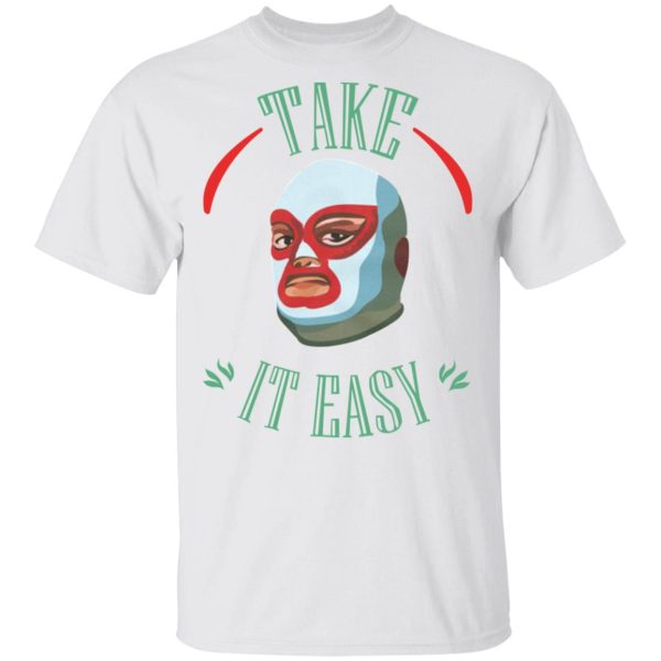 Take It Easy T-Shirts, Hoodies, Sweatshirt