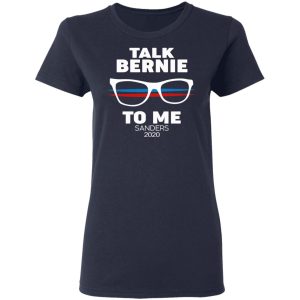 Talk Bernie To Me Sanders 2020 T-Shirts, Hoodies, Sweatshirt 6 Talk Bernie To Me Sanders 2020 T Shirts Hoodies Sweatshirt 3