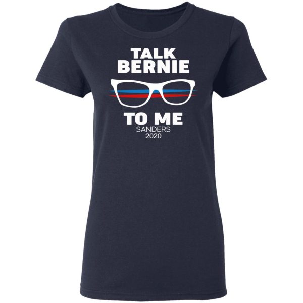 Talk Bernie To Me Sanders 2020 T-Shirts, Hoodies, Sweatshirt