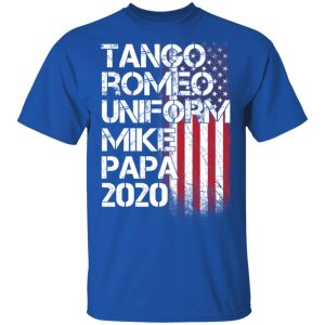 Tango Romeo Uniform Mike Papa 2020 American Flag Version T-Shirts 3 Tango Romeo Uniform Mike Papa 2020 American Flag Version T Shirts 12