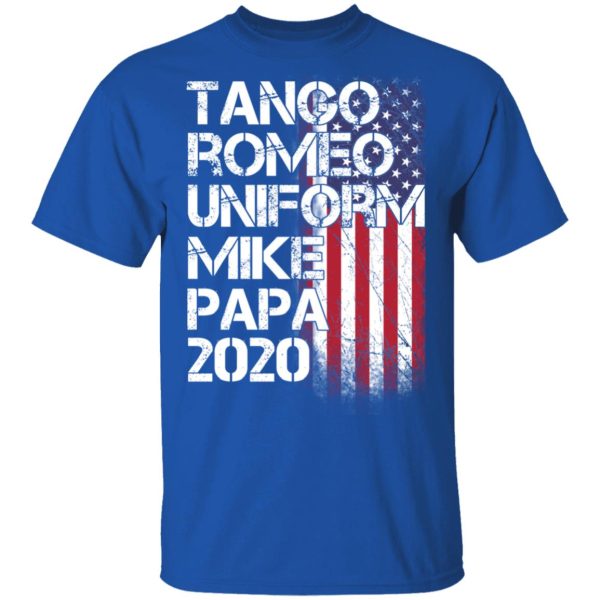 Tango Romeo Uniform Mike Papa 2020 American Flag Version T-Shirts