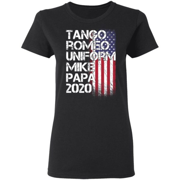 Tango Romeo Uniform Mike Papa 2020 American Flag Version T-Shirts