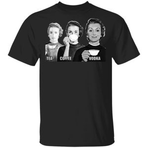 Tea Coffee Vodka Shirt Tea Coffee Vodka Shirt