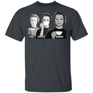 Tea Coffee Vodka Shirt Tea Coffee Vodka Shirt