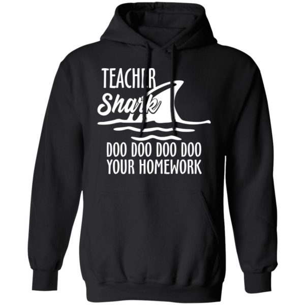 Teacher Shark Doo Doo Doo Doo Your Homework T-Shirts, Hoodies, Sweater