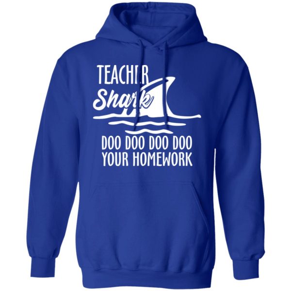 Teacher Shark Doo Doo Doo Doo Your Homework T-Shirts, Hoodies, Sweater