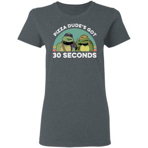 Teenage Mutant Ninja Turtles Pizza Dude's Got 30 Seconds T-Shirts 5 Teenage Mutant Ninja Turtles Pizza Dudes Got 30 Seconds T Shirts 2