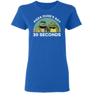 Teenage Mutant Ninja Turtles Pizza Dude's Got 30 Seconds T-Shirts 7 Teenage Mutant Ninja Turtles Pizza Dudes Got 30 Seconds T Shirts 4