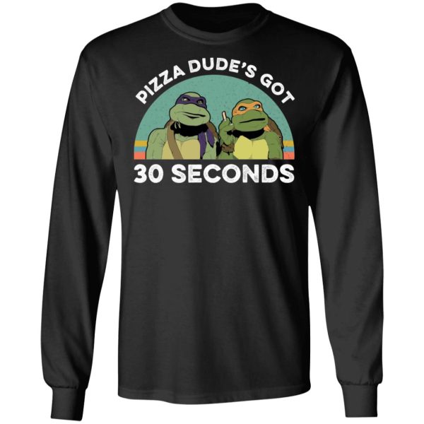 Teenage Mutant Ninja Turtles Pizza Dude’s Got 30 Seconds T-Shirts