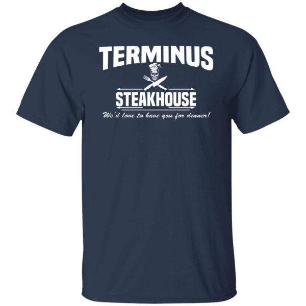 Terminus Steakhouse We’d Love To Have You For Dinner T-Shirts, Hoodies, Sweater