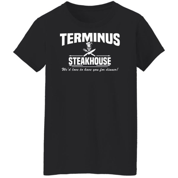 Terminus Steakhouse We’d Love To Have You For Dinner T-Shirts, Hoodies, Sweater