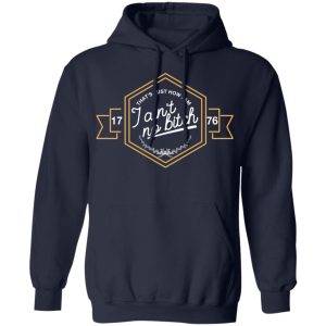 That’s Just How I Am I Ain’t No Bitch 1776 T-Shirts, Hoodies, Sweatshirt 10 That's Just How I Am I Ain't No Bitch 1776 T Shirts Hoodies Sweatshirt 7