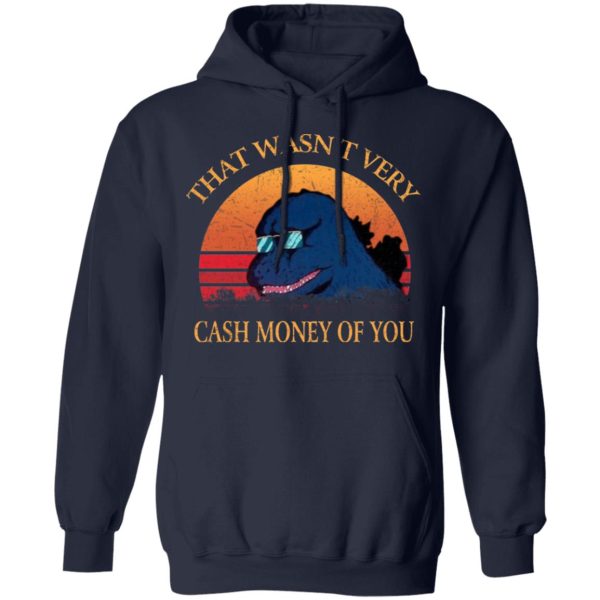 That Wasn’t Very Cash Money Of You Vintage Godzilla T-Shirts