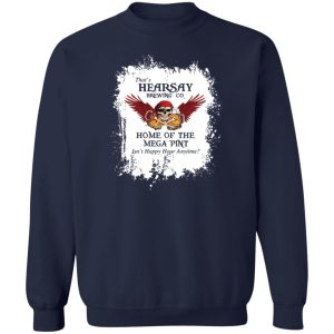 That's Hearsay Brewing Co Home Of The Mega Pint T-Shirts, Hoodies, Sweater 3 Thats Hearsay Brewing Co Home Of The Mega Pint T Shirts Hoodies Sweater 12