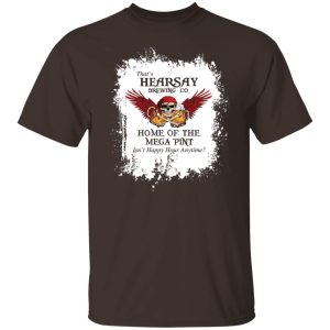That's Hearsay Brewing Co Home Of The Mega Pint T-Shirts, Hoodies, Sweater 5 Thats Hearsay Brewing Co Home Of The Mega Pint T Shirts Hoodies Sweater 3