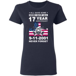 The 343 Firefighter Memorial, All Gave Some Some Gave All 17 Year Anniversary 9-11-2001 Never Forget T-Shirts, Hoodies, Sweater 6 The 343 Firefighter Memorial All Gave Some Some Gave All 17 Year Anniversary 9 11 2001 Never Forget T Shirts Hoodies Sweater 3