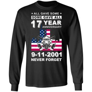 The 343 Firefighter Memorial, All Gave Some Some Gave All 17 Year Anniversary 9-11-2001 Never Forget T-Shirts, Hoodies, Sweater 8 The 343 Firefighter Memorial All Gave Some Some Gave All 17 Year Anniversary 9 11 2001 Never Forget T Shirts Hoodies Sweater 5