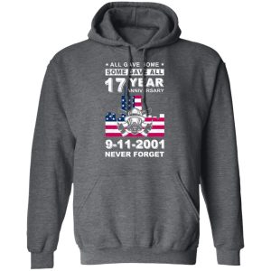 The 343 Firefighter Memorial, All Gave Some Some Gave All 17 Year Anniversary 9-11-2001 Never Forget T-Shirts, Hoodies, Sweater 11 The 343 Firefighter Memorial All Gave Some Some Gave All 17 Year Anniversary 9 11 2001 Never Forget T Shirts Hoodies Sweater 8