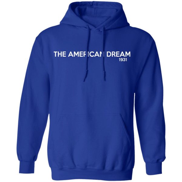 The American Dream 1931 T-Shirts, Hoodies, Sweater