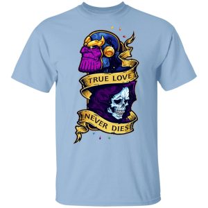 The Avengers Thanos True Love Never Dies T Shirts 1