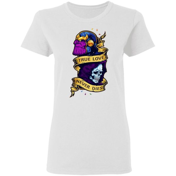 The Avengers Thanos True Love Never Dies T-Shirts