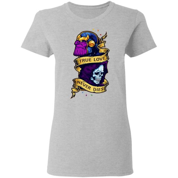 The Avengers Thanos True Love Never Dies T-Shirts