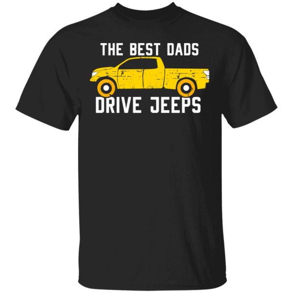 The Best Dads Driver Jeeps T-Shirts, Hoodies, Sweater