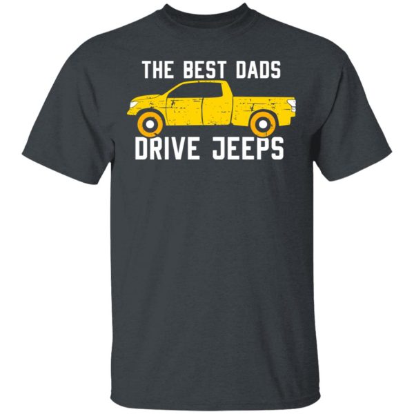 The Best Dads Driver Jeeps T-Shirts, Hoodies, Sweater