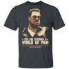 The Big Lebowski You Are Entering A World Of Pain T-Shirts